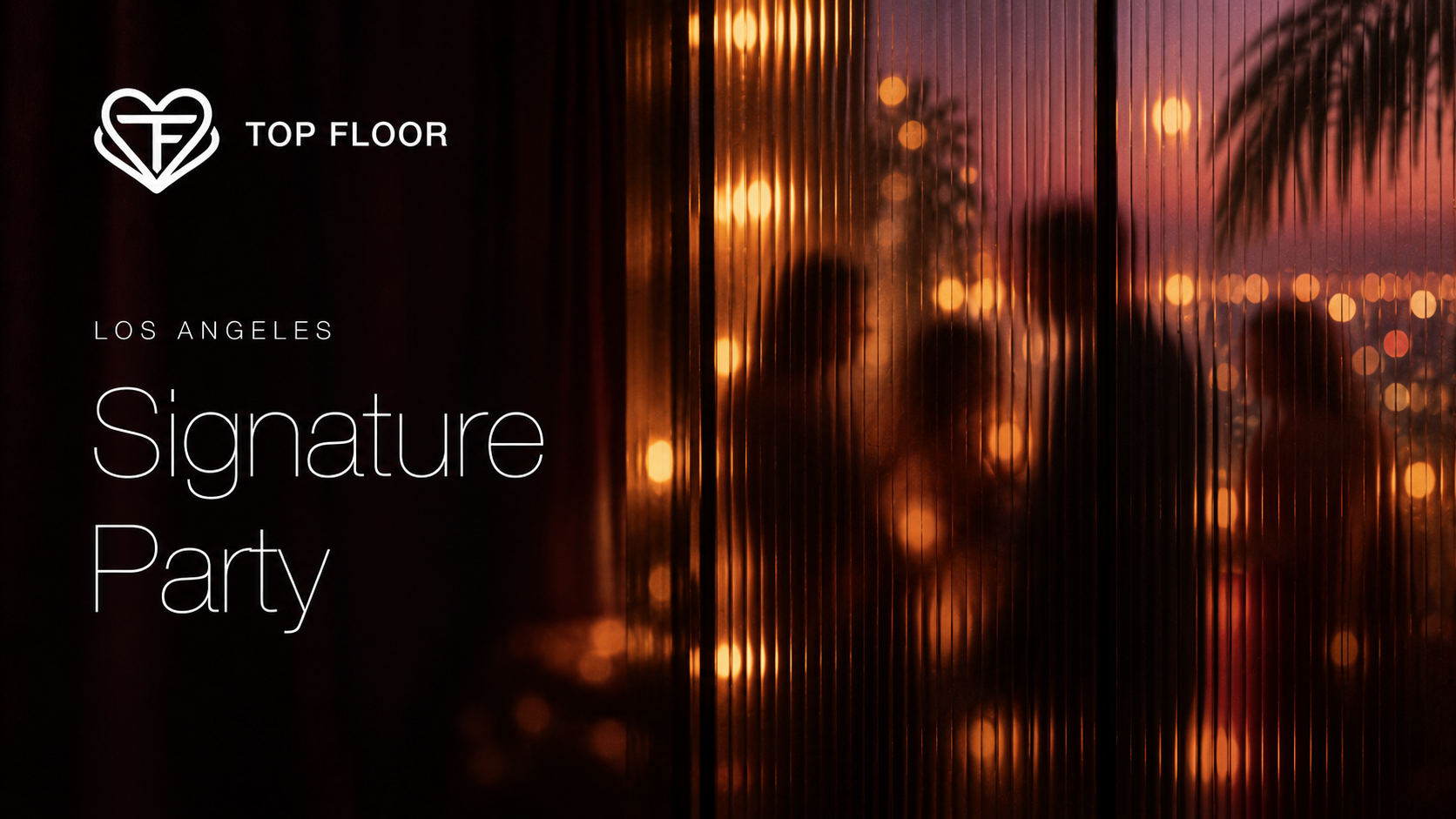 Top Floor Los Angeles Signature Party artwork, with warm lights and silhouettes behind textured glass.